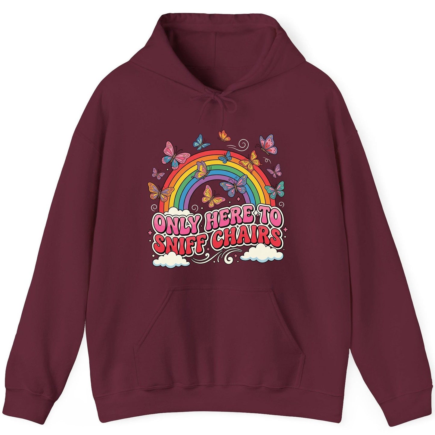 ONLY HERE TO SNIFF CHAIRS Funny Sarcastic Humor Hoodie - product mockup - Maroon