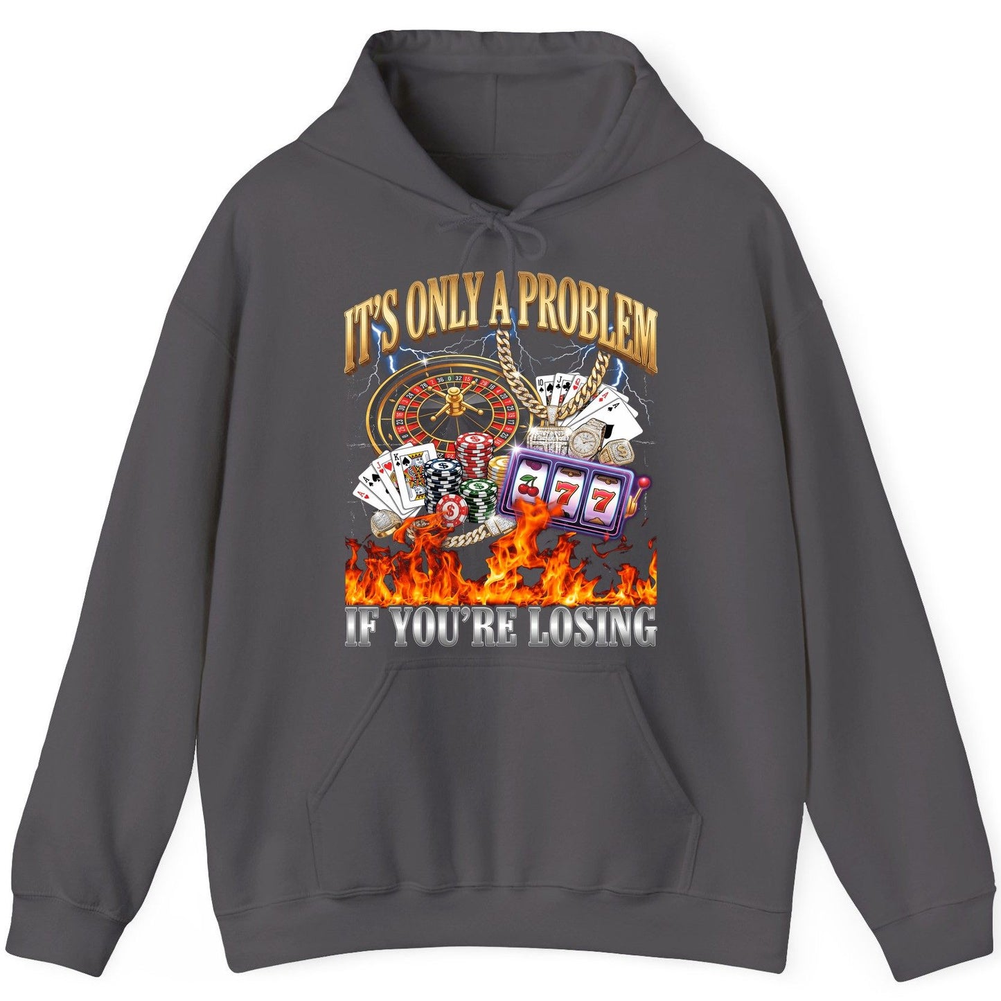 It's Only a Problem If You're Losing gambling Hoodie Charcoal product mockup