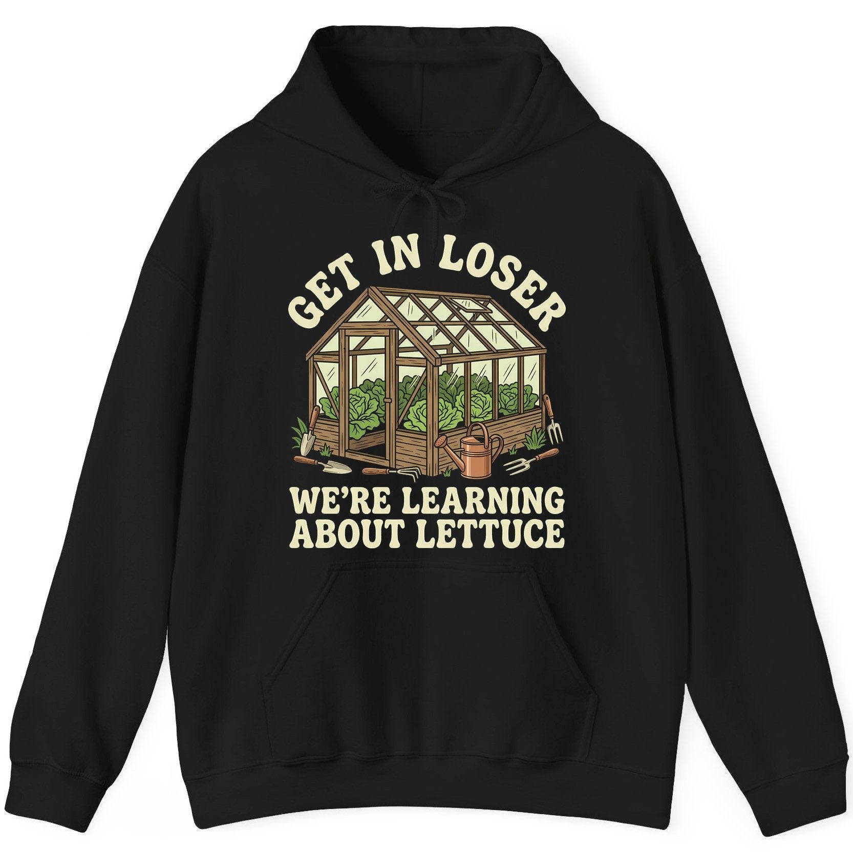 GET IN LOSER WE'RE Learning ABOUT Lettuce Funny Gardening Hoodie - product mockup - Black