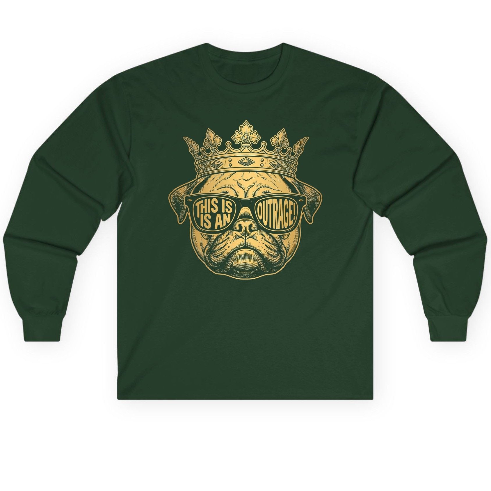 This Is An Outrage! Pug Long Sleeve Tee Forest Green product mockup