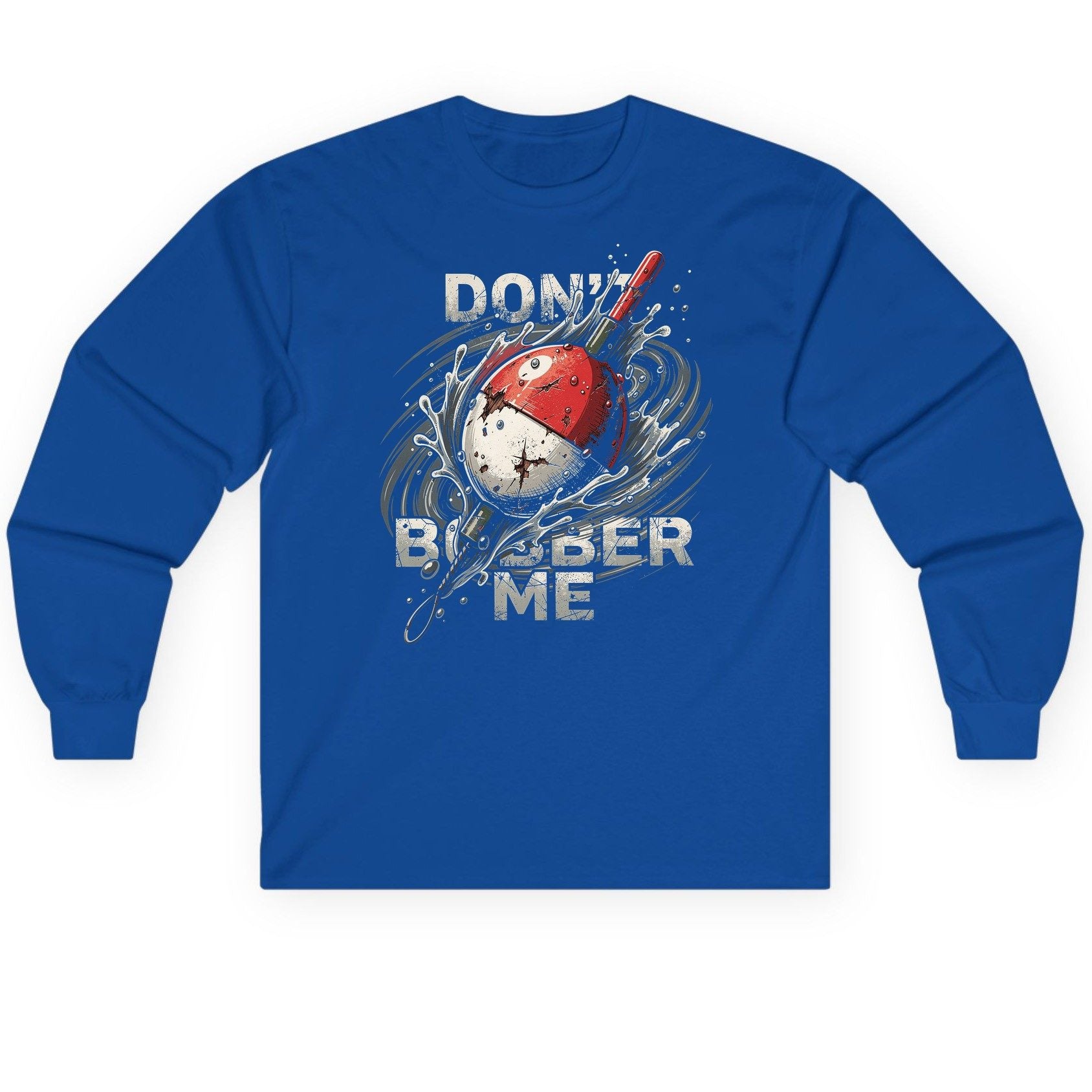 Don't Bobber Me fishing Long Sleeve Tee Royal product mockup