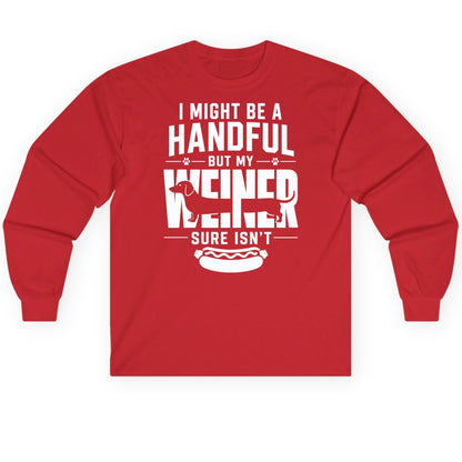 I Might Be a Handful but My Weiner Sure Isn't dachshund Long Sleeve Tee Red product mockup