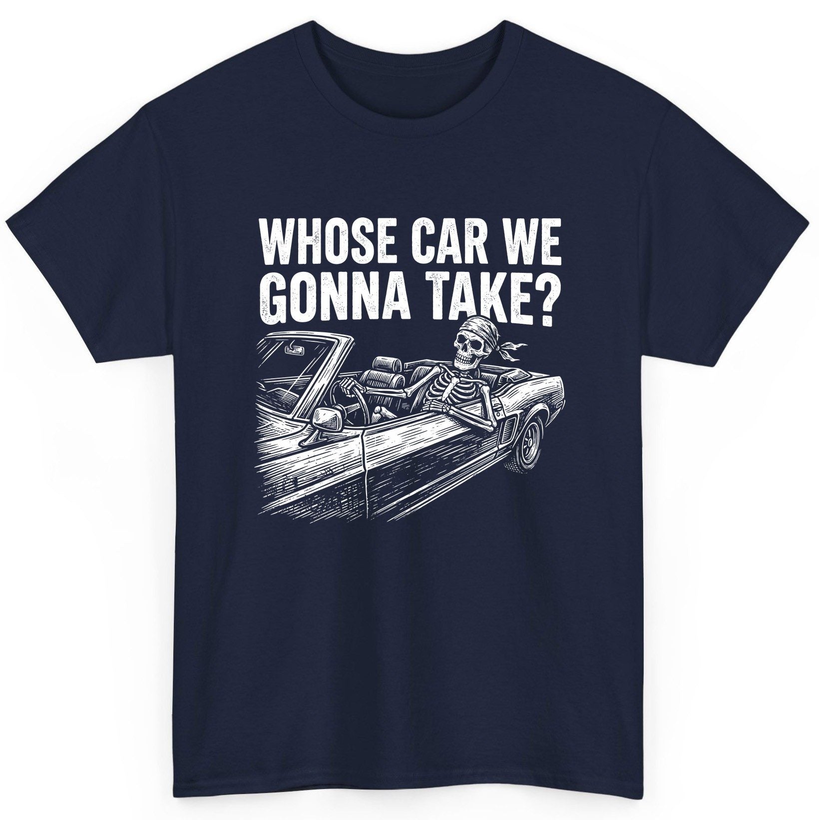 Whose Car We Gonna Take? skeletons in a car T-Shirt Navy product mockup