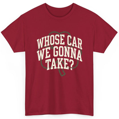 Whose Car We Gonna Take? St. Patrick's Day T-Shirt Cardinal Red product mockup