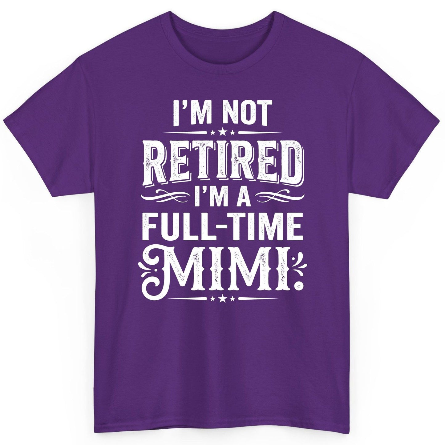 I'm Not Retired I'm a Full-Time Mimi Funny Grandma T-Shirt - product mockup - Purple