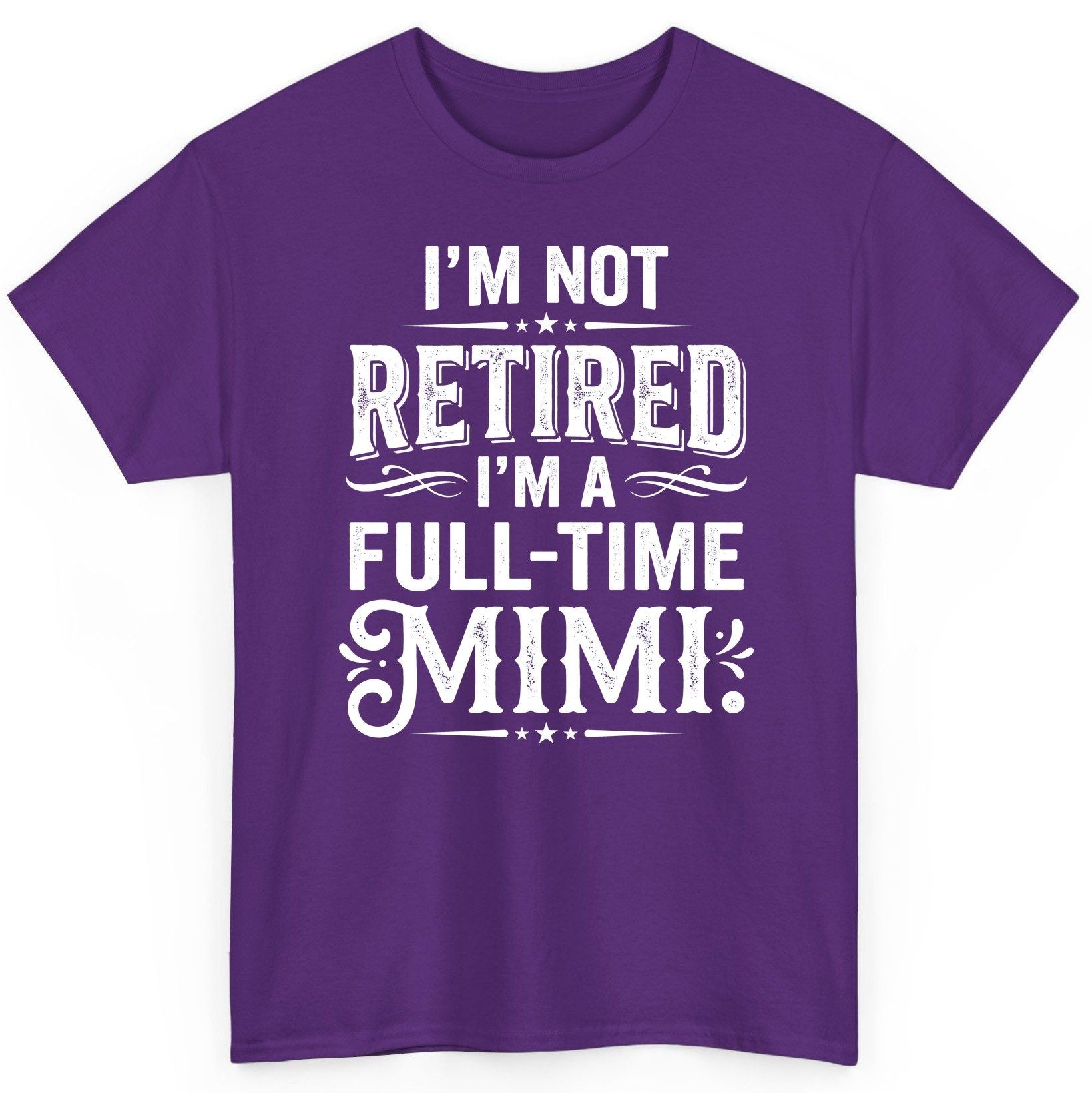I'm Not Retired I'm a Full-Time Mimi Funny Grandma T-Shirt - product mockup - Purple