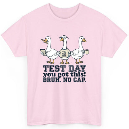 TEST DAY You Got This BRUH NO CAP Funny Students T-Shirt - product mockup - Light Pink