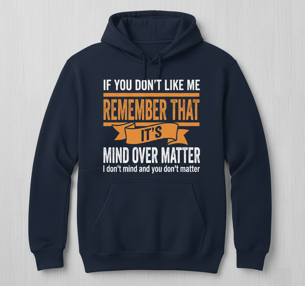 Mind Over Matter Funny Sarcastic Quote Hoodie - Navy