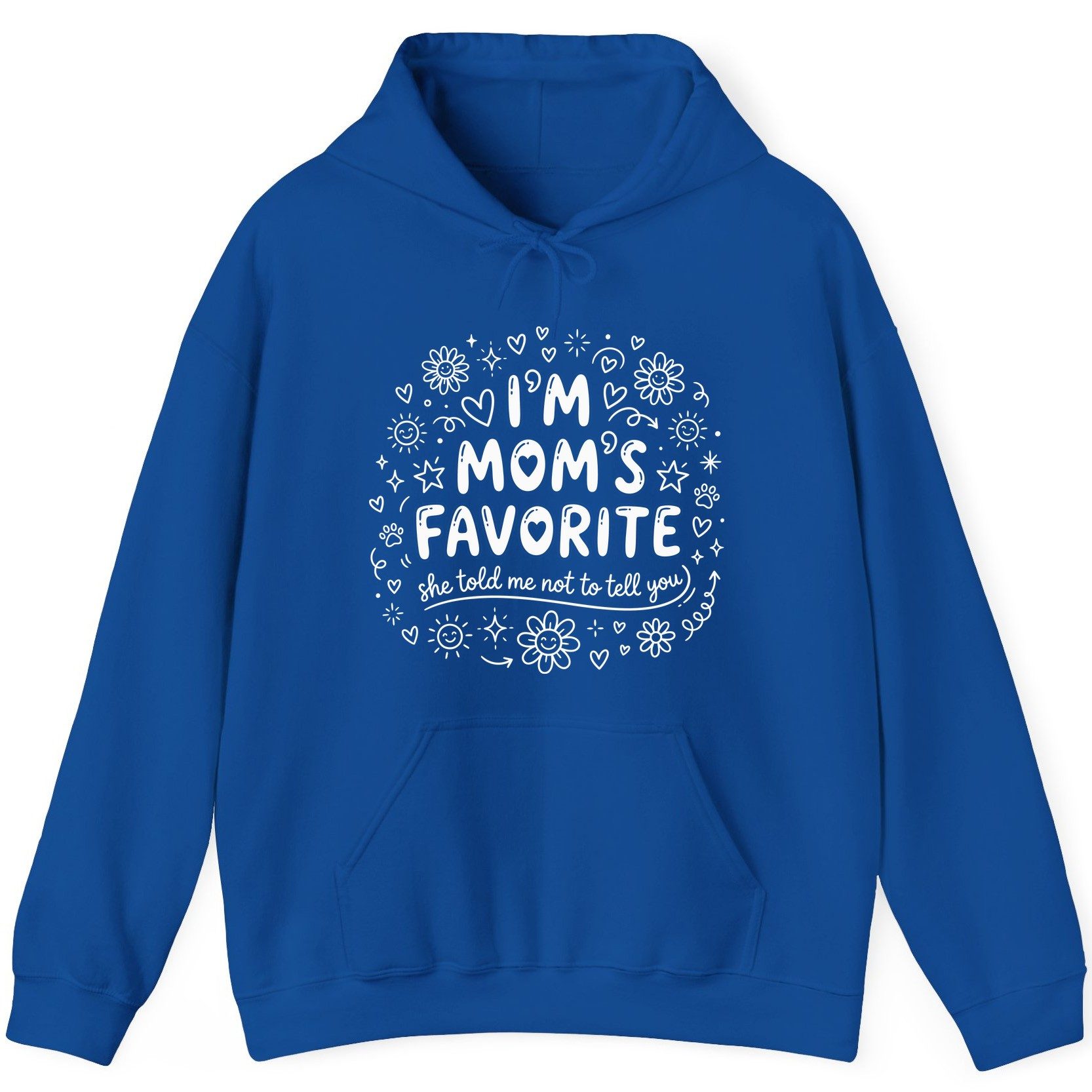 I'm Mom's Favorite (She Told Me Not to Tell You) family humor Hoodie Royal product mockup