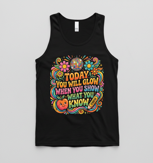 Groovy Teacher Motivational Quote "Today You Will Glow" Tank Top - Black