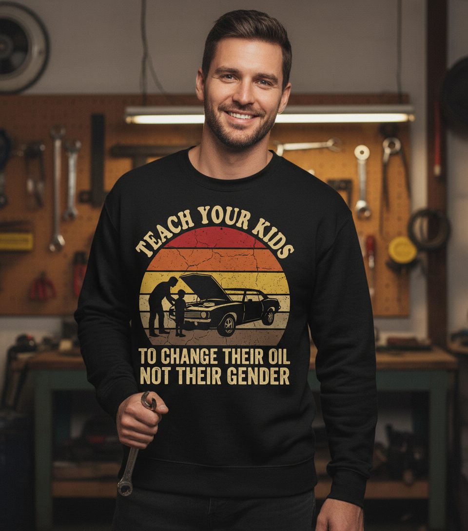 Teach Your Kids to Change Their Oil Not Their Gender car mechanics Sweatshirt Black lifestyle mockup