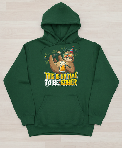Funny Party Sloth Drinking Beer This Is No Time To Be Sober Hoodie - Forest Green
