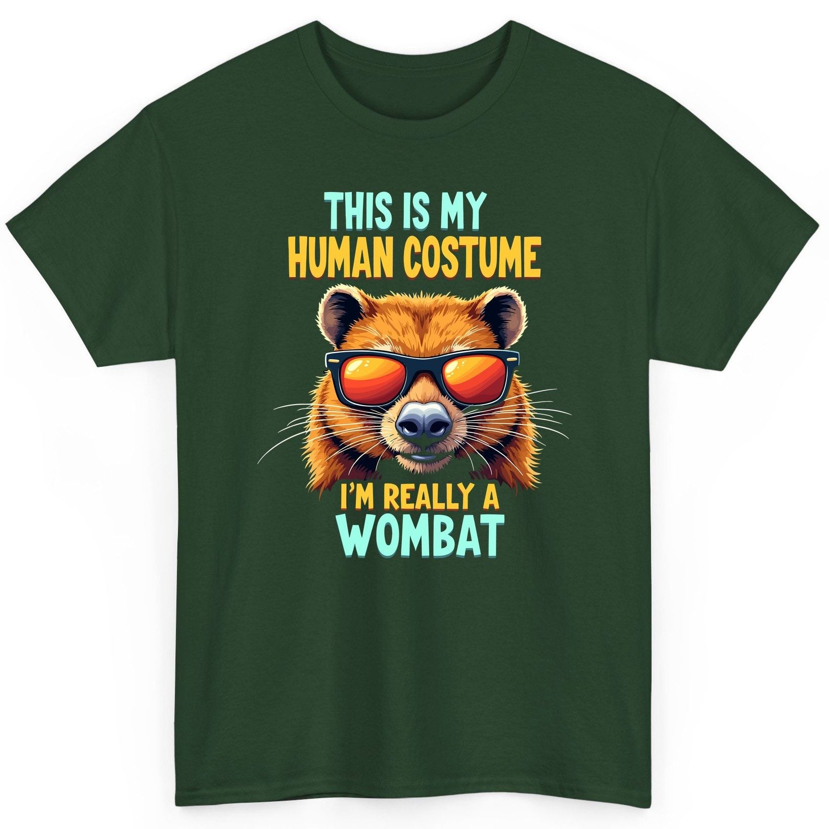 This Is My Human Costume I'm Really a Wombat wombat T-Shirt Forest Green product mockup