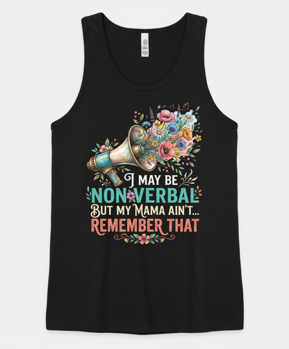 I May Be Non-Verbal But My Mama Ain't Floral Megaphone Tank Top - Black