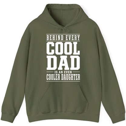 Behind Every Cool Dad Is an Even Cooler Daughter father-daughter bond Hoodie Military Green product mockup