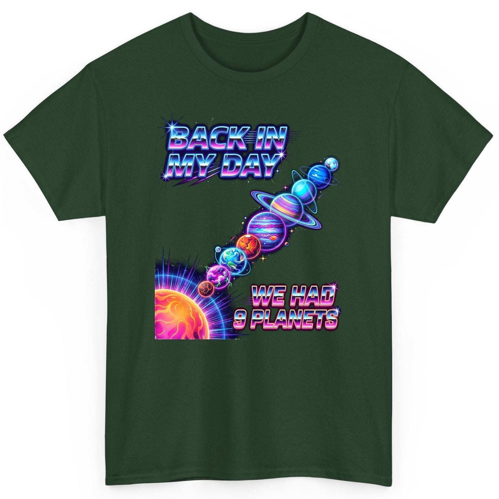 BACK IN MY DAY WE HAD 9 Planets Funny Solar System T-Shirt - product mockup - Forest Green