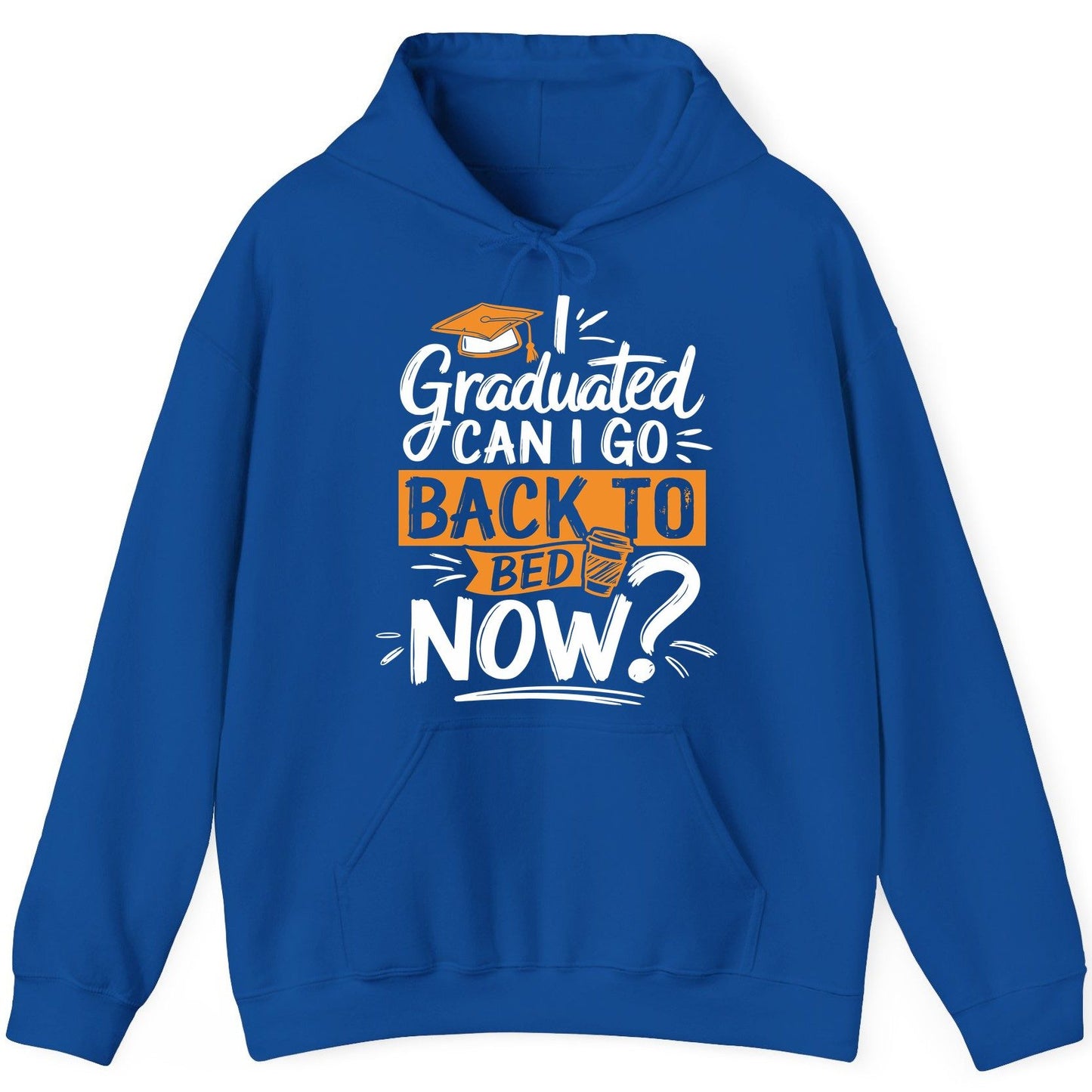 I Graduated Can I Go Back to Bed Now Funny Graduation Hoodie - product mockup - Royal