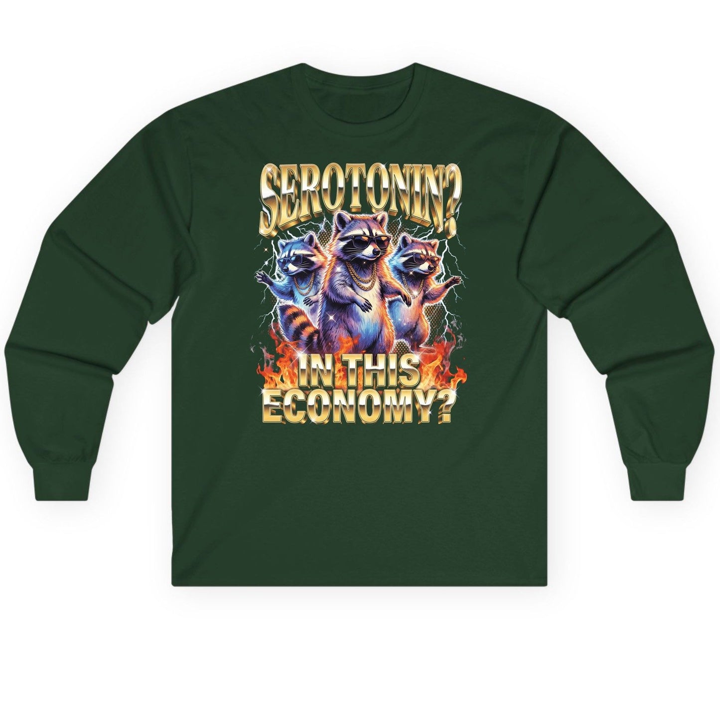 Serotonin in This Economy? raccoon Long Sleeve Tee Forest Green product mockup
