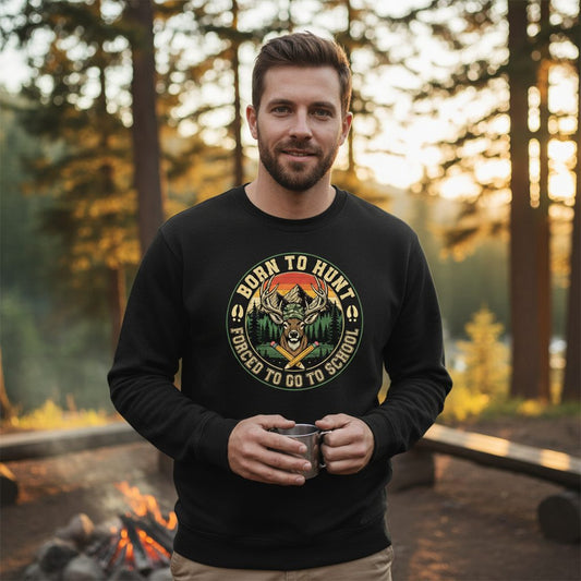 Born to Hunt Forced to Go to School hunting Sweatshirt Black lifestyle mockup
