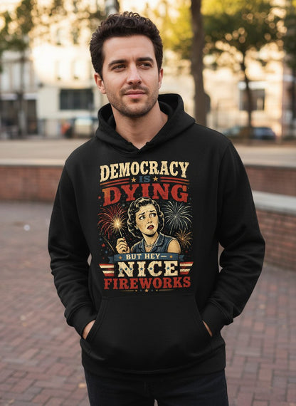 Democracy Is Dying but Hey Nice Fireworks Hoodie - lifestyle model mockup - Black