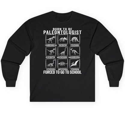 Born to Be Paleontologist Forced to Go to School paleontology Long Sleeve Tee Black product mockup
