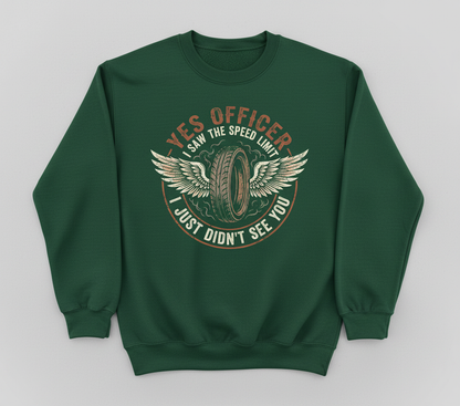 Yes Officer I Saw The Speed Limit Motorcycle Humor Sweatshirt - Forest Green