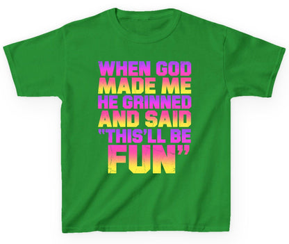 WHEN GOD MADE ME HE Grinned AND SAID THIS'LL BE FUN Youth T-Shirt - product mockup - Irish Green
