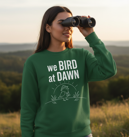 Funny We Bird at Dawn Birdwatching Sweatshirt - product mockup - Forest Green