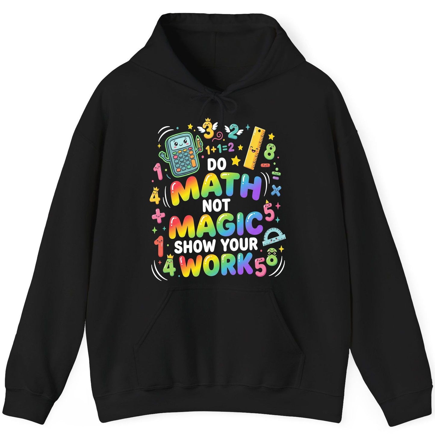 DO MATH NOT MAGIC SHOW YOUR WORK Teachers Hoodie - product mockup - Black