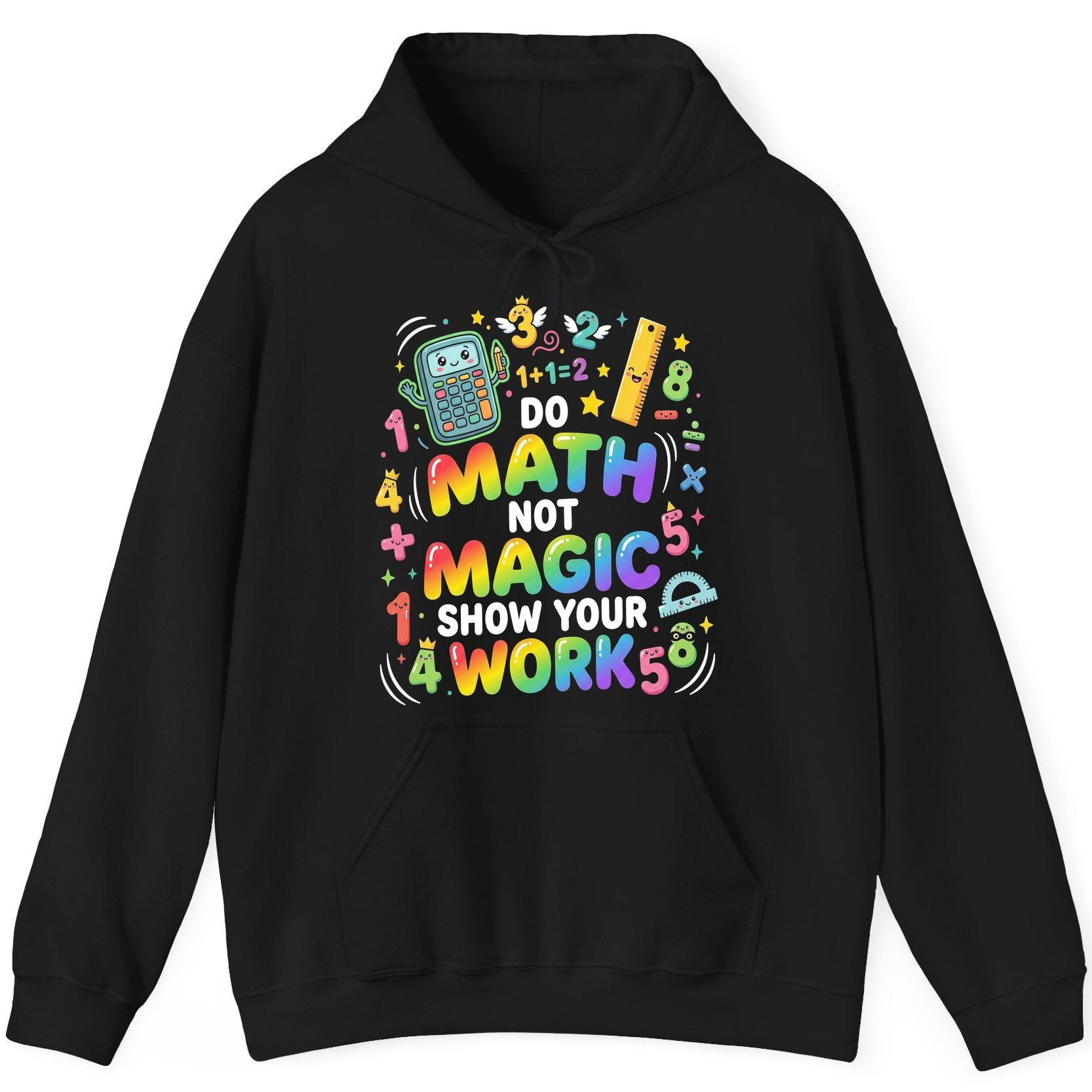 DO MATH NOT MAGIC SHOW YOUR WORK Teachers Hoodie - product mockup - Black