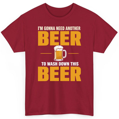 I'm Gonna Need Another Beer to Wash Down This Beer beer drinking T-Shirt Cardinal Red product mockup