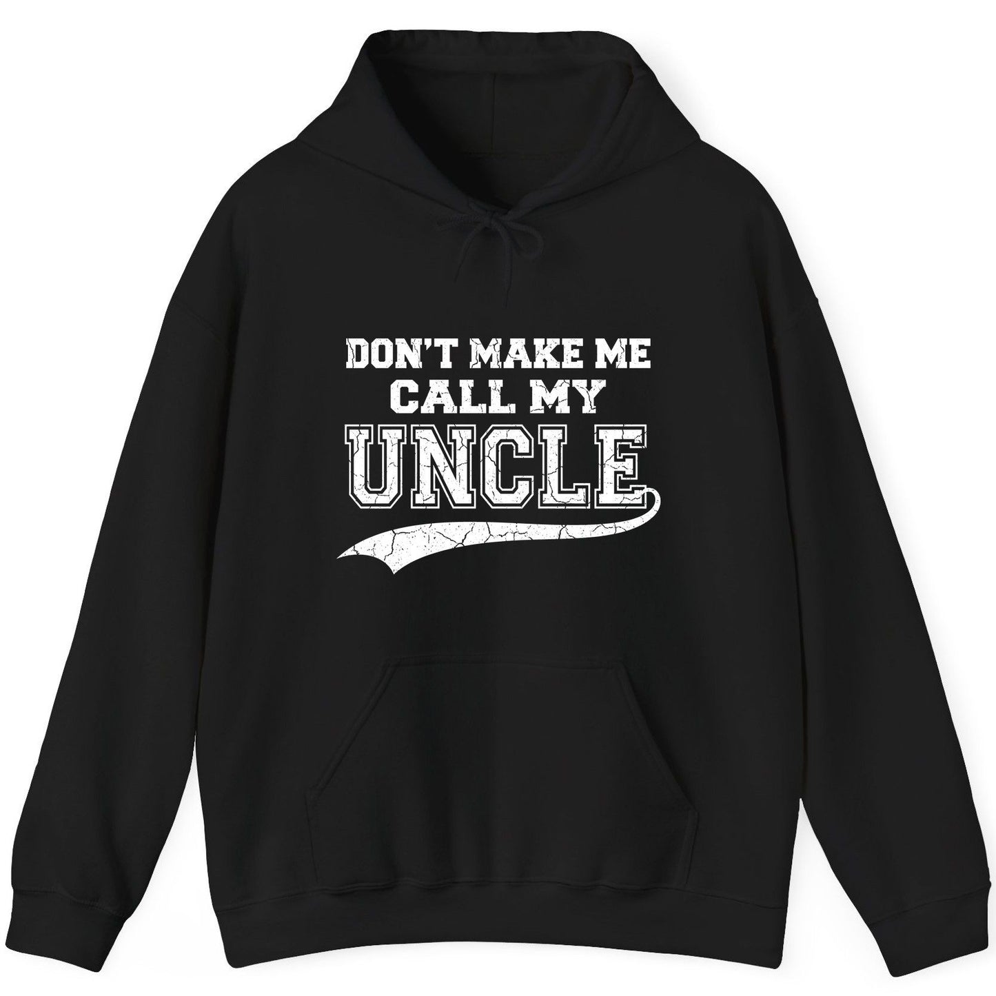 Don't Make Me Use My Uncle Voice uncle Hoodie Black product mockup