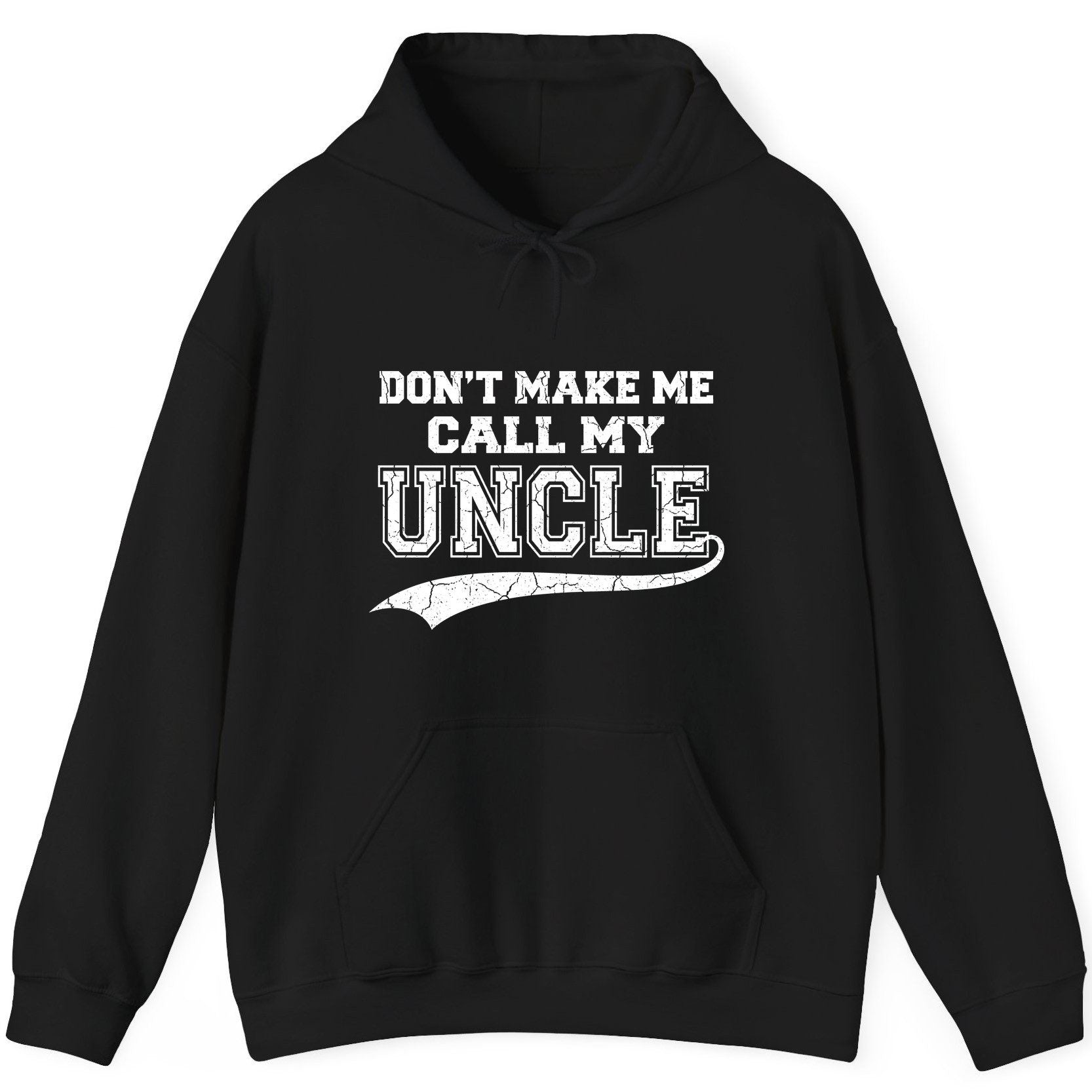 Don't Make Me Use My Uncle Voice uncle Hoodie Black product mockup