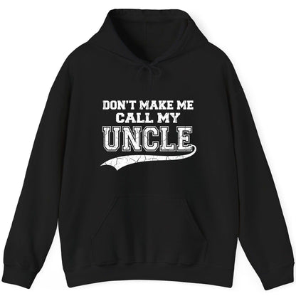 Don't Make Me Use My Uncle Voice uncle Hoodie Black product mockup