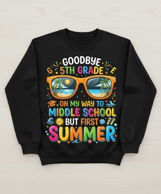 Goodbye 5th Grade on My Way to Middle School but First Sweatshirt - product mockup - Black