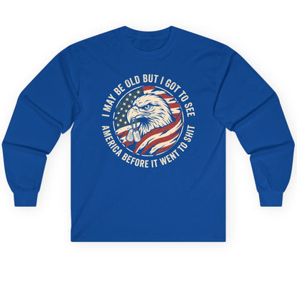 I MAY BE OLD BUT I GOT TO SEE America BEFORE IT WENT Long Sleeve Tee - product mockup - Royal