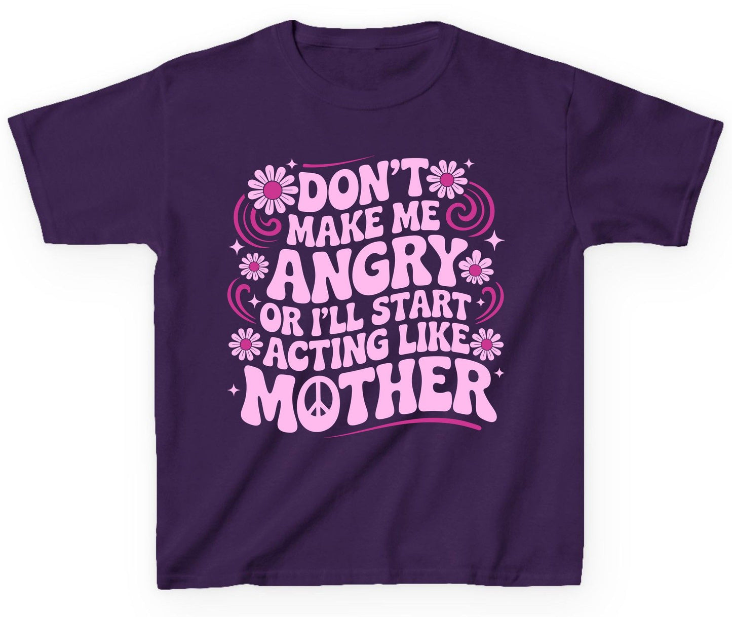Don't Make Me Angry or I'll Start Acting Like Mother motherhood humor Youth T-Shirt Purple product mockup