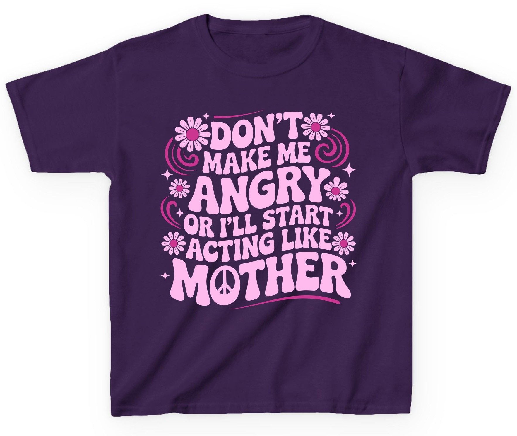Don't Make Me Angry or I'll Start Acting Like Mother motherhood humor Youth T-Shirt Purple product mockup