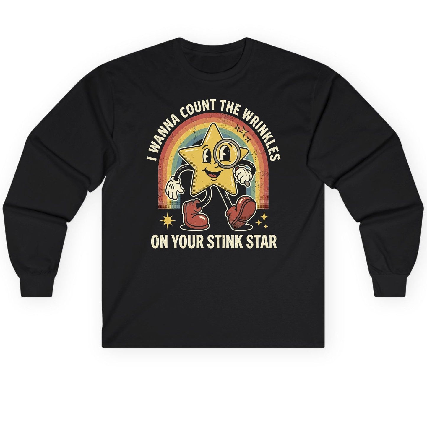 I WANNA COUNT THE Wrinkles ON YOUR STINK STAR Long Sleeve Tee - product mockup - Black