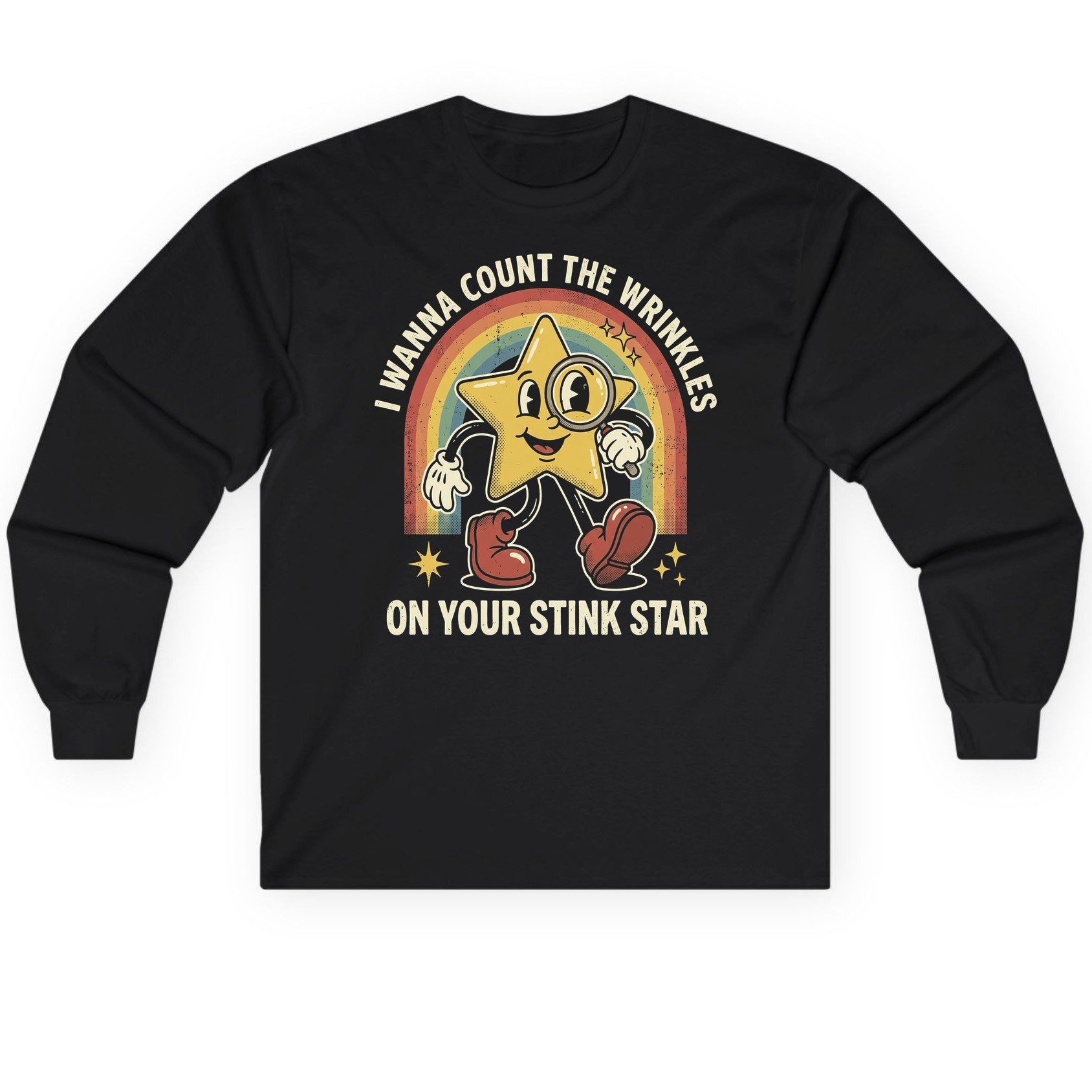 I WANNA COUNT THE Wrinkles ON YOUR STINK STAR Long Sleeve Tee - product mockup - Black