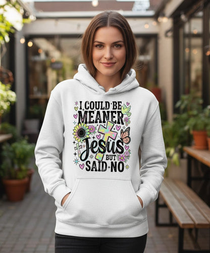I Could Be Meaner but Jesus Said No Funny Christian Hoodie - lifestyle model mockup - White