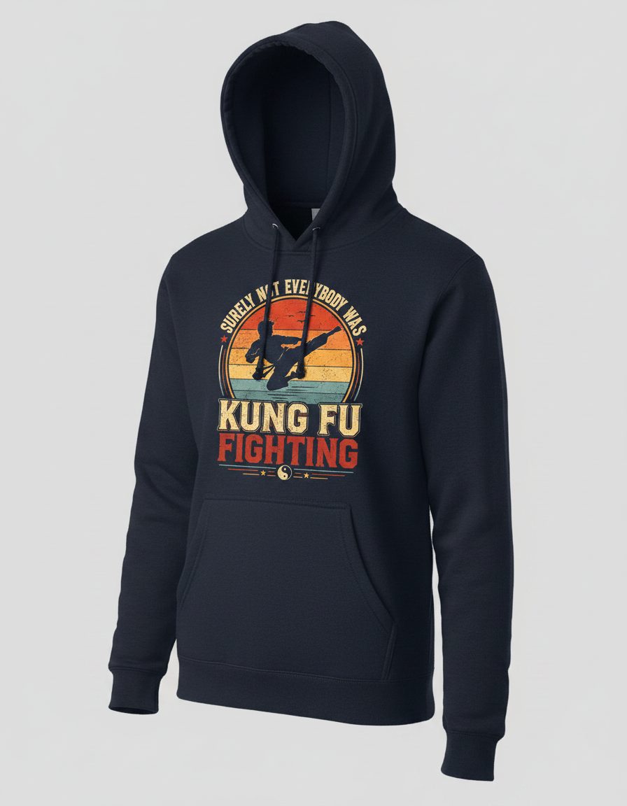 Surely Not Everybody Was Kung Fu Fighting Funny Martial Artists Hoodie - product mockup - Navy