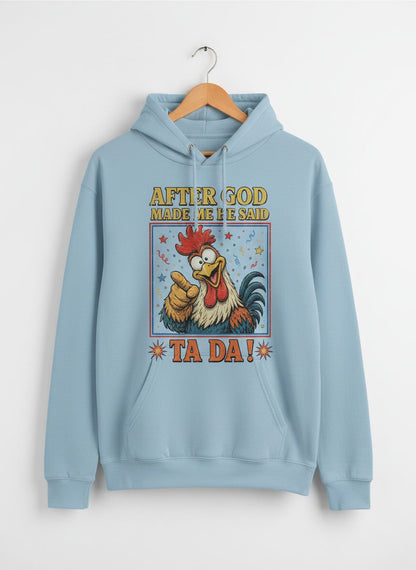 AFTER GOD MADE ME HE SAID TA DA Funny Rooster Hoodie - product mockup - Light Blue