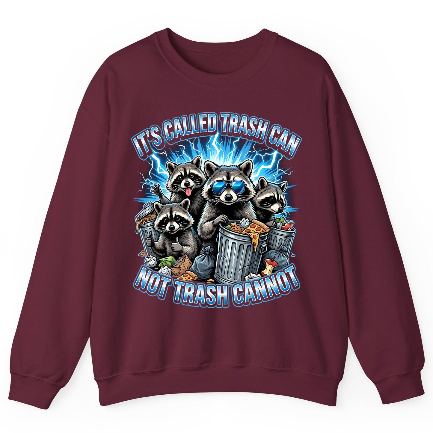 It's Called Trash Can Not Trash Cannot raccoons Sweatshirt Maroon product mockup