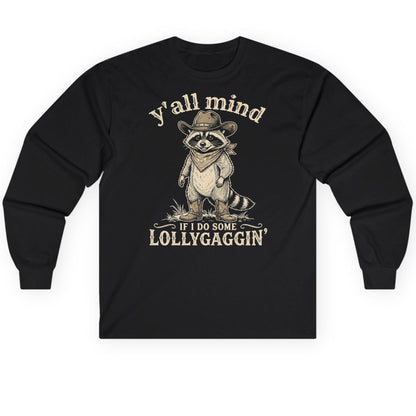 Y'all Mind IF I DO SOME Lollygagging' Long Sleeve Tee - product mockup - Black