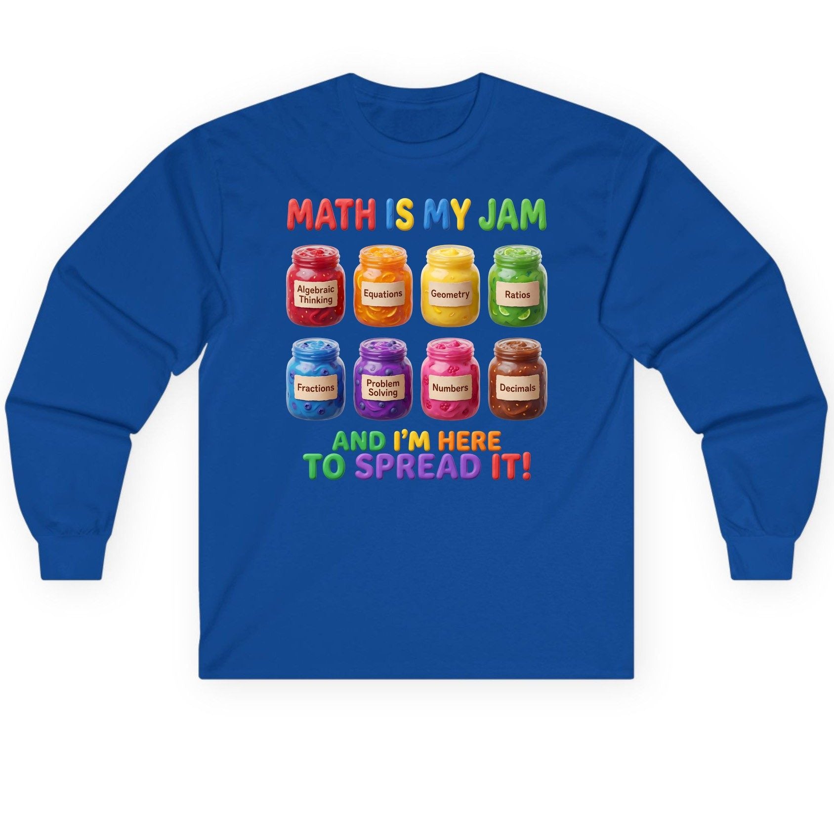 Math Is My Jam and I'm Here to Spread It! mathematics Long Sleeve Tee Royal product mockup