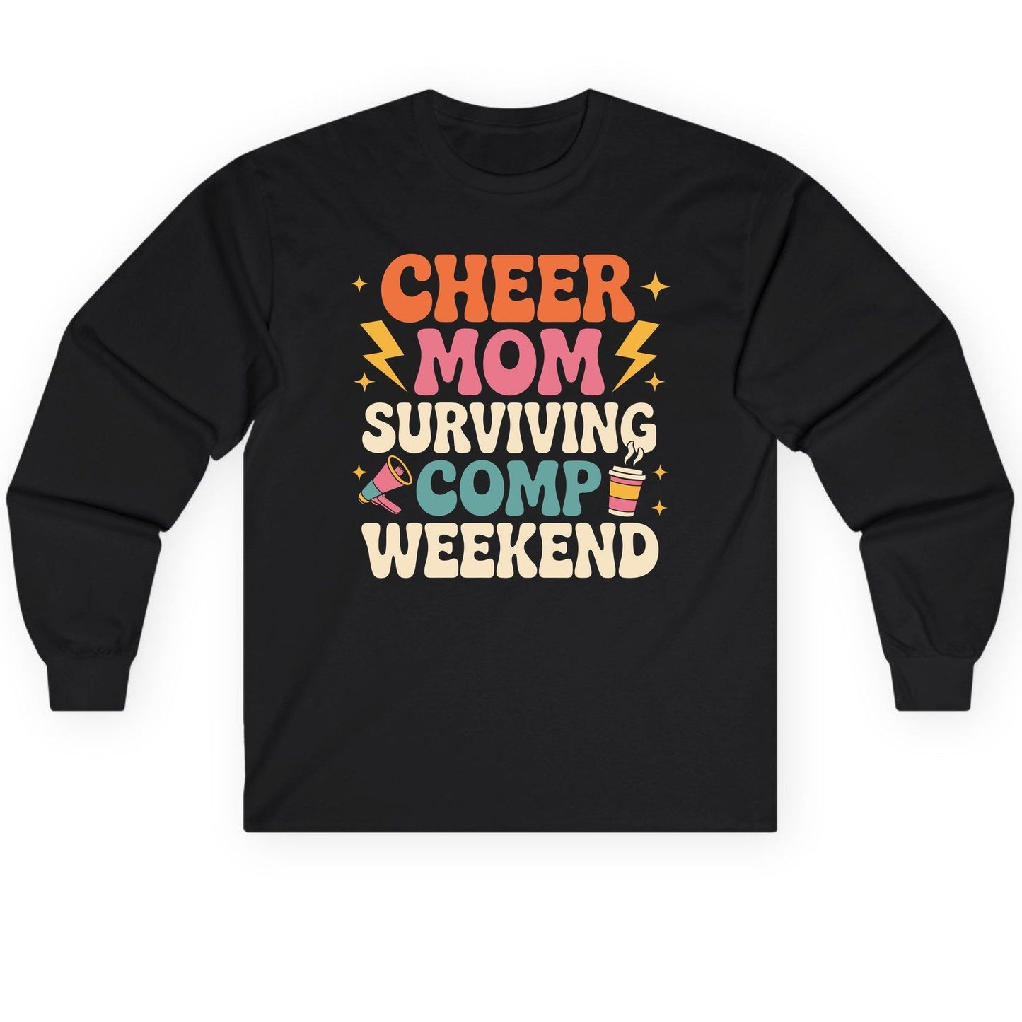 Cheer Mom Surviving Comp Weekend cheer mom Long Sleeve Tee Black product mockup