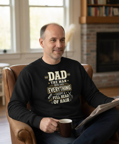 Dad the Man Who Has Everything Except a Full Head of Hair Funny Sweatshirt - lifestyle model mockup - Black