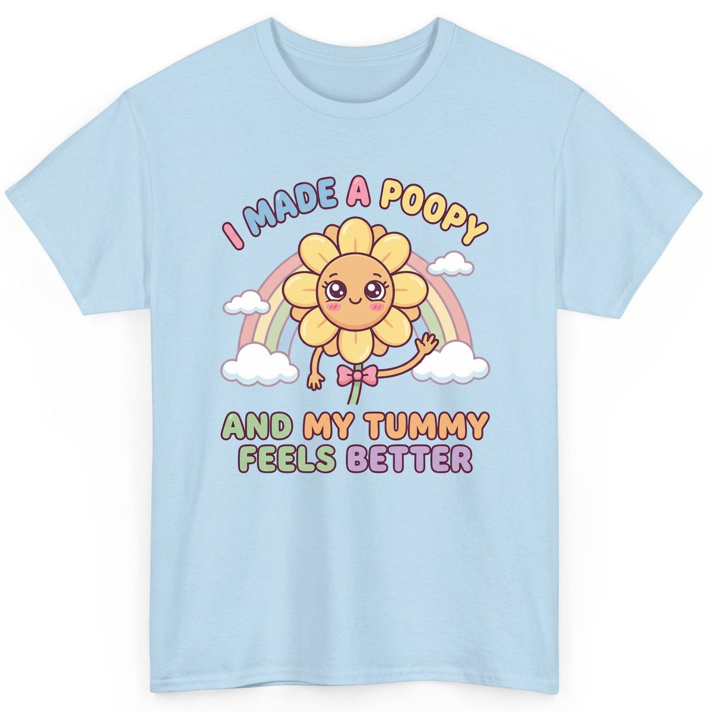I Made a Poopy and My Tummy Feels Better potty training humor T-Shirt Light Blue product mockup
