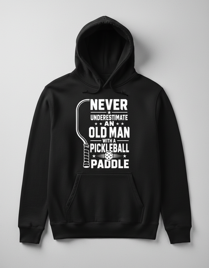 Never Underestimate An Old Man With A Pickleball Paddle Hoodie - Black